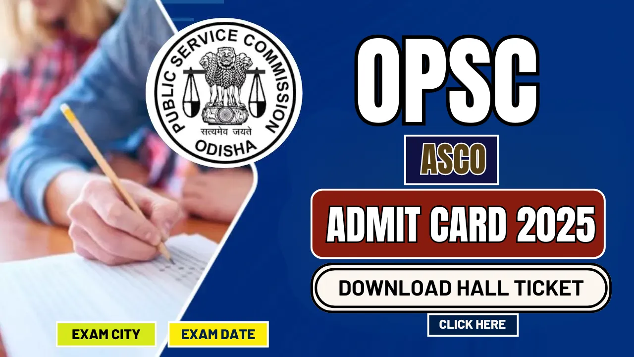 OPSC ASCO Admit Card 2025