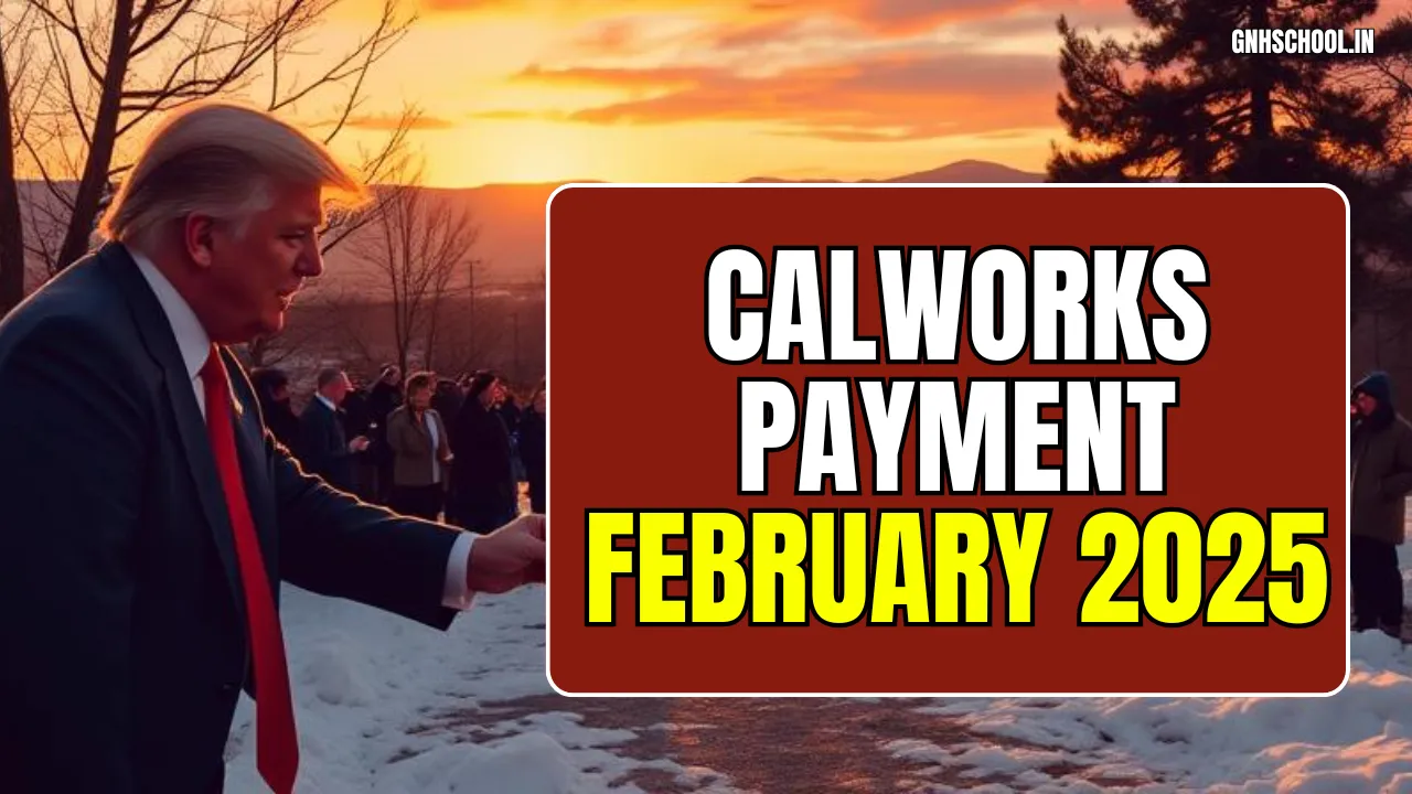 CalWORKs Payment February 2025